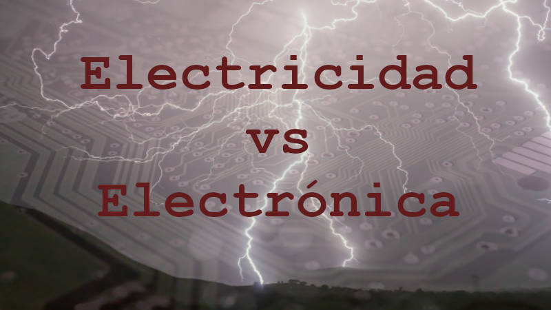 Diferencia entre electricidad y electrónica: explicación y definiciones.